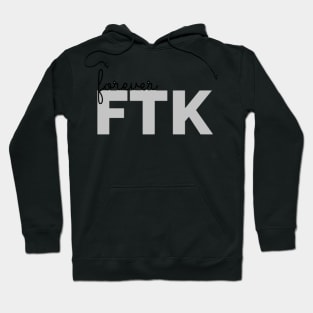 Forever FTK Hoodie